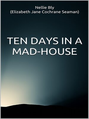 cover image of Ten Days in a Mad-House